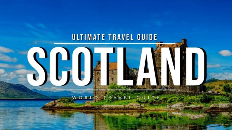 SCOTLAND Ultimate Travel Guide 2024 – The Incredible Land of Highlands and Lochs