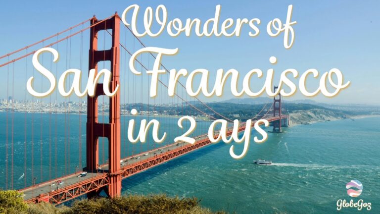 San Francisco in 2 Days – How to Spend 48 Hours, Maximize Your Time & Budget. Wonders & Adventures
