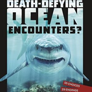 Can You Survive Death-defying Ocean Encounters?: A Wilderness Adventure (You Choose Books)