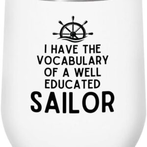Sailor White Edition Wine Tumbler 12oz - Educated Sailor - Sailor Boating Gift Captain Navigation Marine Shipmate Deckhand Nautikal Oceanic Seafarer Naval