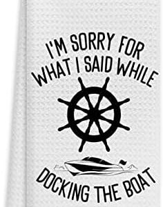 Voatok Gifts for Boat Owners, Boat Anchor Dish Towels, Boat Accessories for Women, Lake Accessories, Nautical Hand Towels, I'm Sorry for What I Said While Docking The Boat Kitchen Towels
