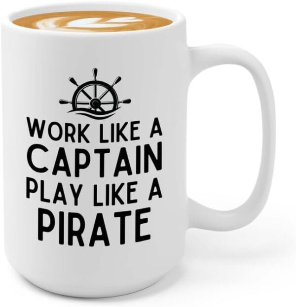Sailor Coffee Mug 15oz White - Play Like A Pirate - Sailor Boating Gift Captain Navigation Marine Shipmate Deckhand Nautikal Oceanic Seafarer Naval