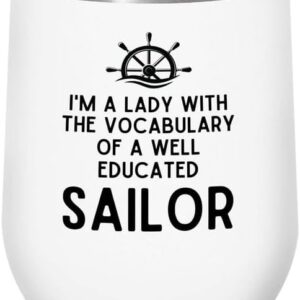 Sailor White Edition Wine Tumbler 12oz - I Am The Lady - Sailor Boating Gift Captain Navigation Marine Shipmate Deckhand Nautikal Oceanic Seafarer Naval