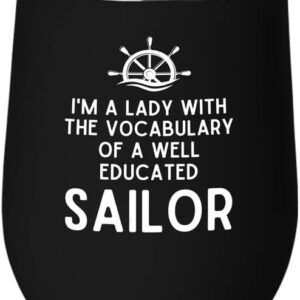 Sailor Black Edition Wine Tumbler 12oz - I Am The Lady - Sailor Boating Gift Captain Navigation Marine Shipmate Deckhand Nautikal Oceanic Seafarer Naval