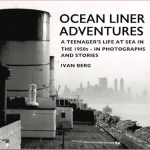 OCEAN LINER ADVENTURES: A teenager's life at sea in the 1950s - in Photographs and Stories