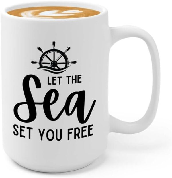 Sailor Coffee Mug 15oz White - Let The Sea - Sailor Boating Gift Captain Navigation Marine Shipmate Deckhand Nautikal Oceanic Seafarer Naval