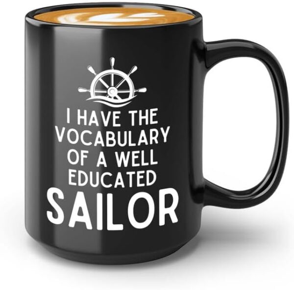 Sailor Coffee Mug 15oz Black - Educated Sailor - Sailor Boating Gift Captain Navigation Marine Shipmate Deckhand Nautikal Oceanic Seafarer Naval