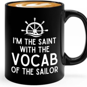 Sailor Coffee Mug 11oz Black - I Am The Saint - Sailor Boating Gift Captain Navigation Marine Shipmate Deckhand Nautikal Oceanic Seafarer Naval