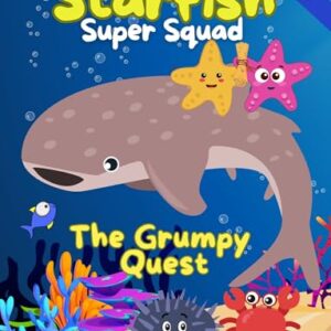 Starfish Super Squad Book3: The Grumpy Quest: Read Aloud Ocean Adventure for Kids Ages 4-8 (Treasure Map Adventures)