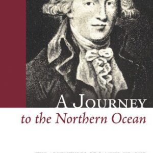A Journey to the Northern Ocean: The Adventures of Samuel Hearne (Classics West Collection)